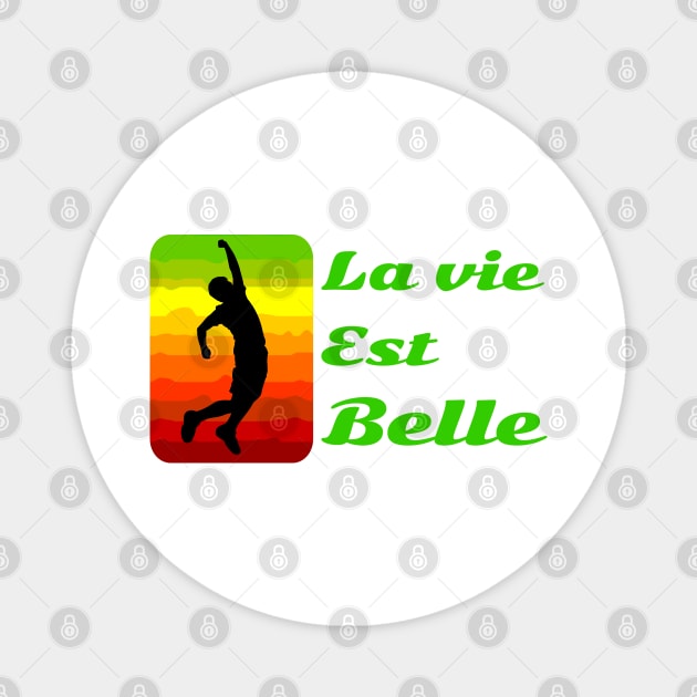 La vie est belle! Magnet by T-Shirts Zone